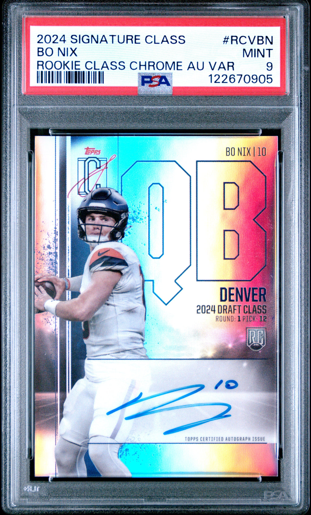 2024 Topps Signature #RCV-BN Bo Nix Rookie Class Chrome Auto Variation PSA 9