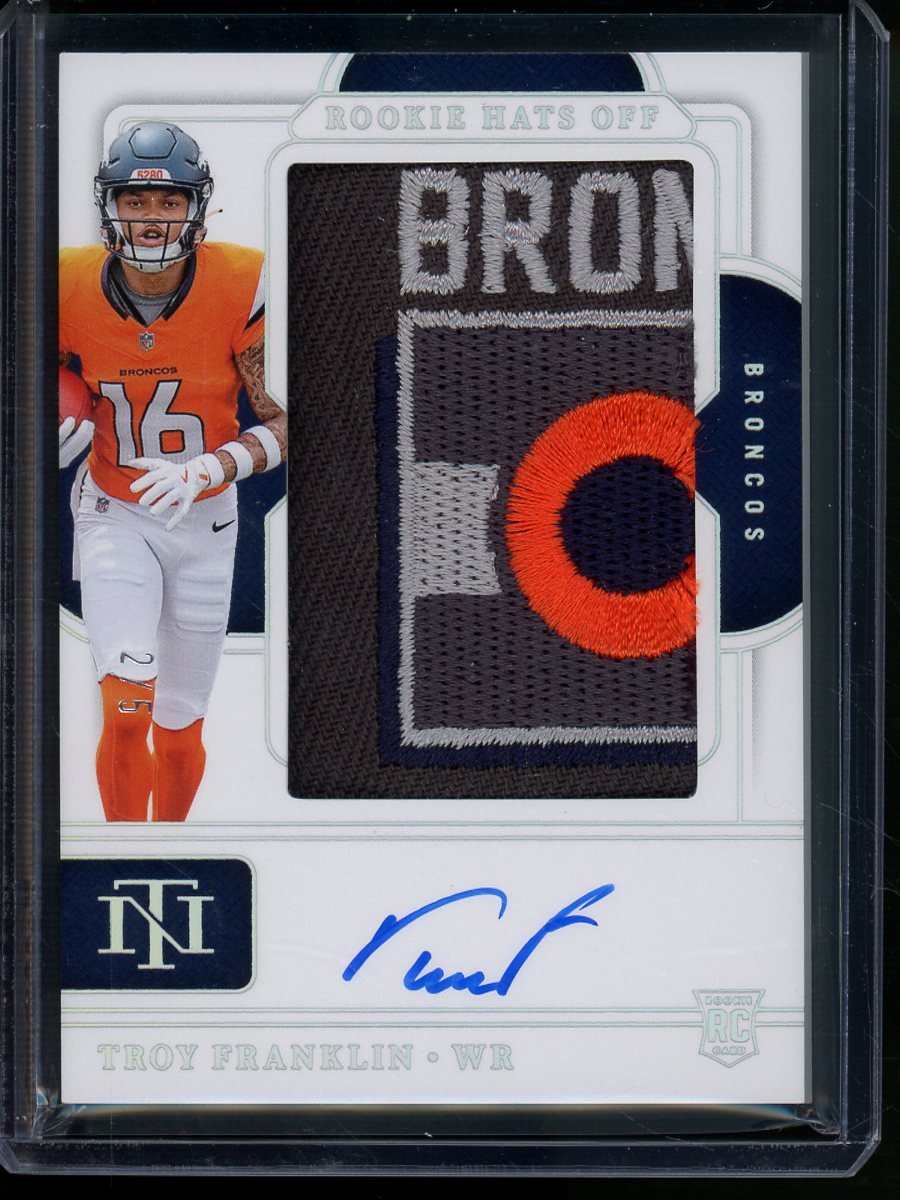 2024 Panini National Treasures Troy Franklin Rookie Hats Off Autograph Patch /5 Broncos